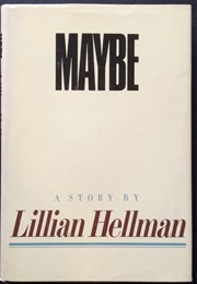 Maybe (Lillian Hellman)
