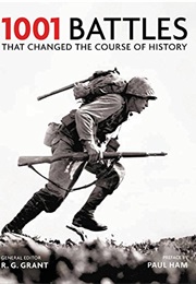 1001 Battles That Changed the Course of World History (R.G. Grant)