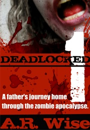 Deadlocked (A.R. Wise)
