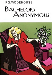 Bachelors Anonymous (P.G. Wodehouse)