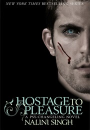 Hostage to Pleasure (Nalini Singh)