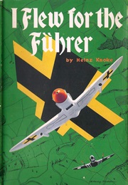 I Flew for the Führer (Heinz Knoke)