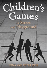 Children&#39;s Games in Street and Playground (Iona &amp; Peter Opie)