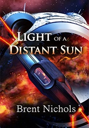 Light of a Distant Sun (Brent Nichols)