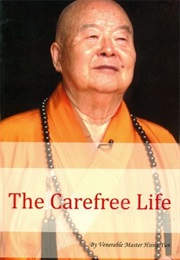 The Carefree Life (Master Hsing Yun)