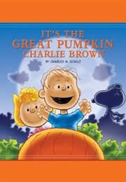 It's the Great Pumpkin, Charlie Brown! (Charles M. Schulz)