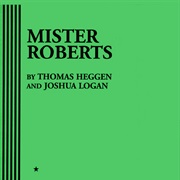 Mister Roberts by Thomas Heggen & Joshua Logan