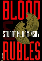 Blood and Rubles (Stuart Kaminsky)