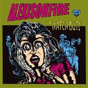 Alexisonfire - Watch Out!