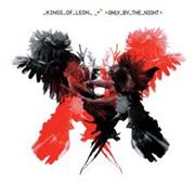 Only by the Night- Kings of Leon