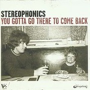Stereophonics - You Gotta Go There to Come Back