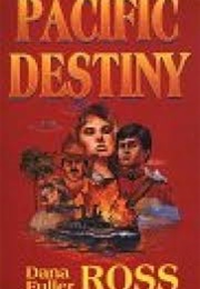 Pacific Destiny (Dana Fuller Ross)