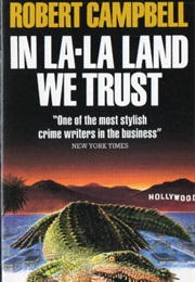 In La-La Land We Trust (Robert Campbell)