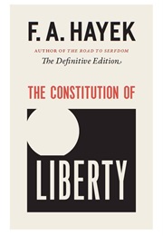 The Constitution of Liberty (F. A. Hayek)