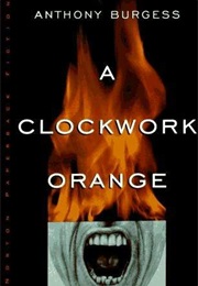 A Clockwork Orange (Anthony Burgess)