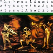 The Presidents of the United States of America- The Presidents of the United States of America