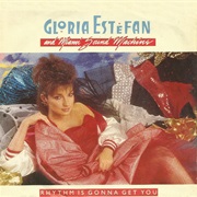 Rhythm Is Gonna Get You - Gloria Estefan & Miami Sound Machine