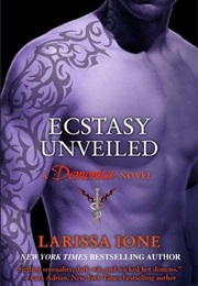 Ecstasy Unveiled (Larissa Ione)