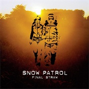 Snow Patrol Final Straw