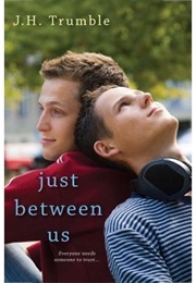 Just Between Us (J.H Trumble)