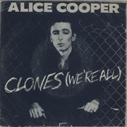Clones - Alice Cooper