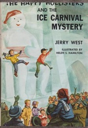 The Happy Hollisters and the Ice Carnival Mystery (Jerry West)