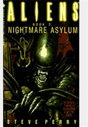 Aliens Nightmare Asylum (Steve Perry)