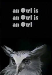 An Owl Is an Owl Is an Owl (1990)