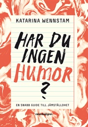 Har Du Ingen Humor? (Katarina Wennstam)
