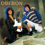 Oberon - They Are Such Fools