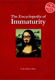 Encyclopedia of Immaturity (Klutz)