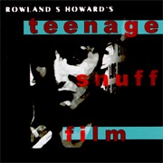 Rowland S Howard - Teenage Snuff Film
