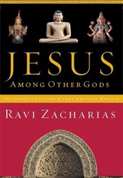 Jesus Among Other Gods (Ravi Zacharias)
