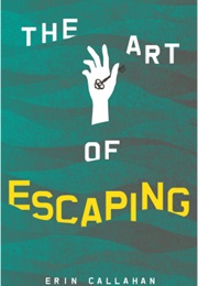 The Art of Escaping (Erin Callahan)