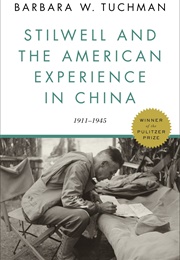 Stillwell and the American Experience in China 1911-1945 (Barbara Tuchman)
