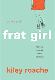 Frat Girl (Kiley Roache)