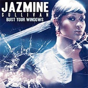 Jazmine Sullivan - Bust Your Windows