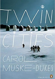 Twin Cities (Carol Muske-Dukes)