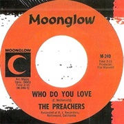 The Preachers, Who Do You Love