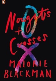 Noughts & Crosses (Malorie Blackman)