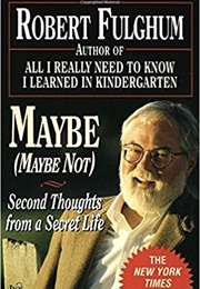 Maybe (Maybe Not) (Robert Fulghum)