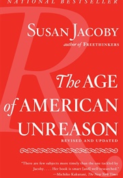 The Age of American Unreason (Susan Jacoby)
