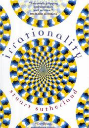 Irrationality by Stuart Sutherland
