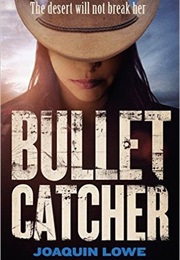 Bullet Catcher (Joaquin Lowe)