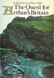 The Quest for Arthur's Britain (Geoffrey Ashe)