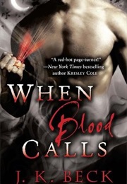 When Blood Calls (J.K. Beck)