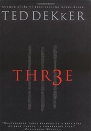 Thr3e (Ted Dekker)