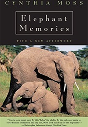 Elephant Memories Thirteen Years (Cynthia Moss)