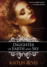 Daughter of the Earth and Sky (Kaitlin Bevis)