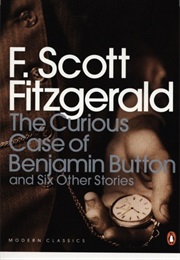 The Curious Case of Benjamin Button and Six Other Stories (F. Scott Fitzgerald)
